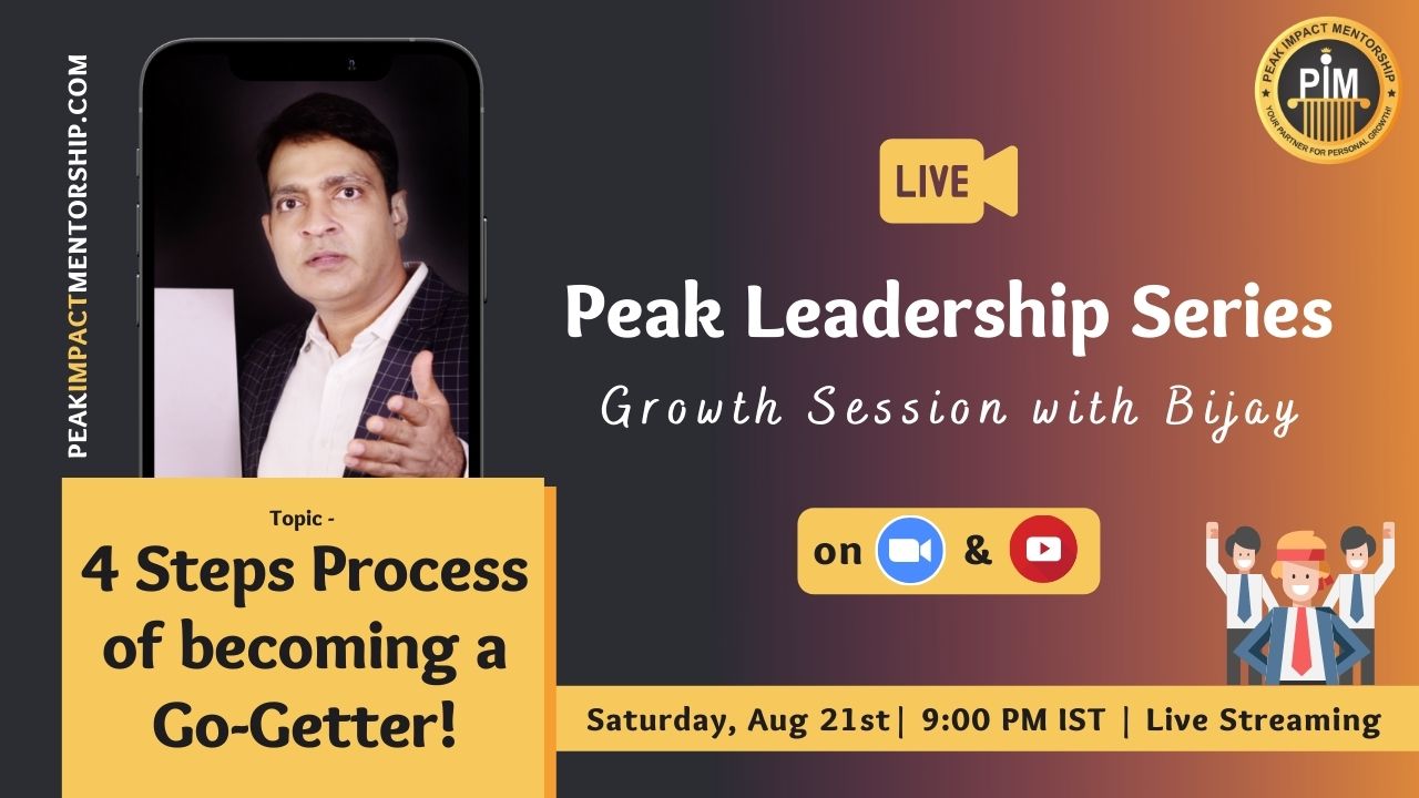 4 Steps Process of becoming a Go-Getter! | Peak Leadership Series
